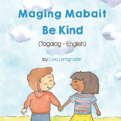 Be Kind (Tagalog-English) Maging Mabait 1