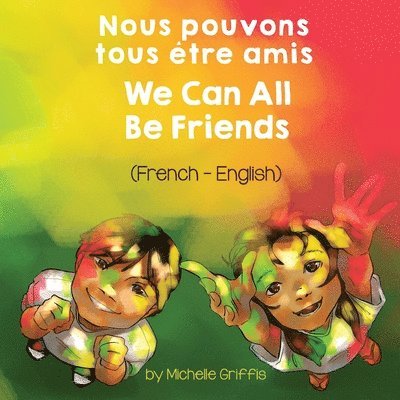 Michelle Griffis - We Can All Be Friends (French-English) Nous pouvons tous être amis, Häftad