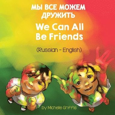 bokomslag We Can All Be Friends (Russian-English)