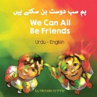 bokomslag We Can All Be Friends (Urdu-English)