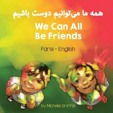 Michelle Griffis - We Can All Be Friends (Farsi - English), Häftad