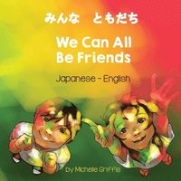 bokomslag We Can All Be Friends (Japanese-English)