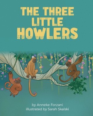 Anneke Forzani - Three Little Howlers, Häftad