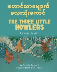 bokomslag The Three Little Howlers (Burmese-English)