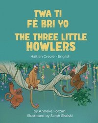 bokomslag The Three Little Howlers (Haitian Creole-English)