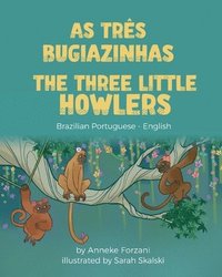 bokomslag The Three Little Howlers (Brazilian Portuguese-English)