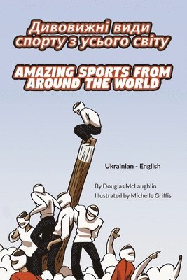 Douglas McLaughlin - Amazing Sports from Around the World (Ukrainian-English), Häftad