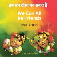 bokomslag We Can All Be Friends (Hindi-English)