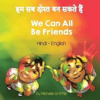 Michelle Griffis - We Can All Be Friends (Hindi-English), Häftad