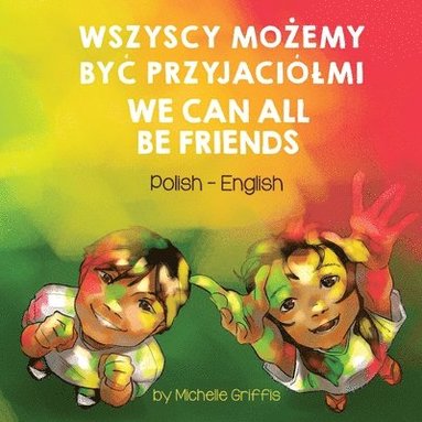 bokomslag We Can All Be Friends (Polish-English)