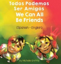 bokomslag We Can All Be Friends (Spanish-English)