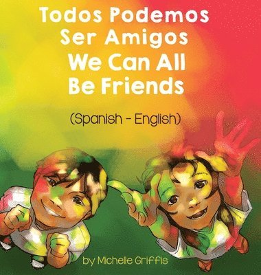 We Can All Be Friends (Spanish-English) 1