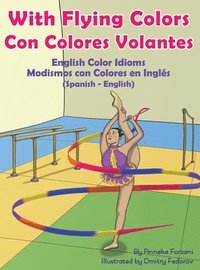 bokomslag With Flying Colors - English Color Idioms (Spanish-English)