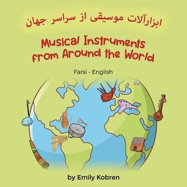 Emily Kobren - Musical Instruments from Around the World (Farsi-English), Häftad