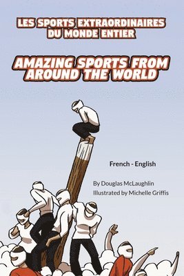 Amazing Sports from Around the World (French-English) 1