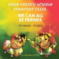 bokomslag We Can All Be Friends (Armenian-English)