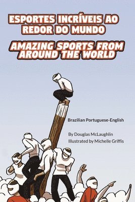 Douglas McLaughlin - Amazing Sports from Around the World (Brazilian Portuguese-English), Häftad