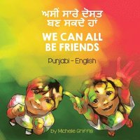bokomslag We Can All Be Friends (Punjabi-English)