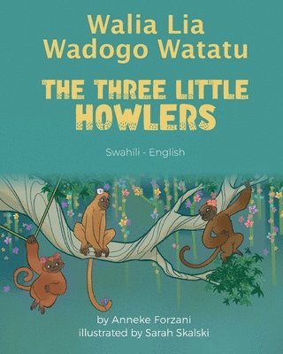 Anneke Forzani - The Three Little Howlers (Swahili-English), Häftad