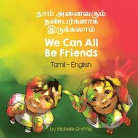 bokomslag We Can All Be Friends (Tamil-English)