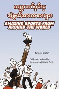 bokomslag Amazing Sports from Around the World (Burmese-English)