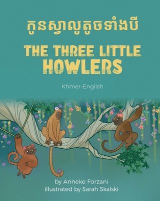 Anneke Forzani - Three Little Howlers (Khmer-English), Häftad