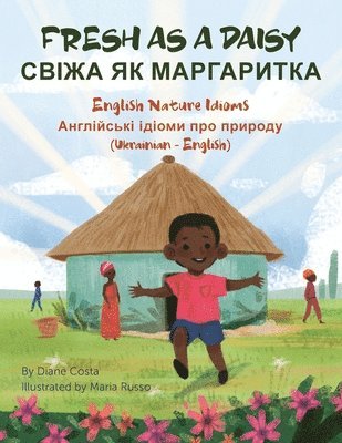 Diane Costa - Fresh As a Daisy - English Nature Idioms (Ukrainian-English), Häftad