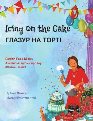 Troon Harrison - Icing on the Cake - English Food Idioms (Ukrainian-English), Häftad
