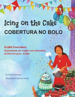 bokomslag Icing on the Cake - English Food Idioms (Brazilian Portuguese-English)