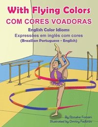 bokomslag With Flying Colors - English Color Idioms (Brazilian Portuguese-English)