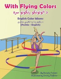 bokomslag With Flying Colors - English Color Idioms (Pashto-English)