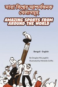 bokomslag Amazing Sports from Around the World (Bengali-English)