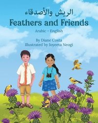 bokomslag Feathers and Friends (Arabic-English): &#1575;&#1604;&#1585;&#1610;&#1588; &#1608;&#1575;&#1604;&#1571;&#1589;&#1583;&#1602;&#1575;&#1569;