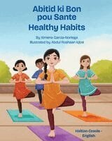Ximena Garcia-Noriega - Healthy Habits (Haitian Creole-English), Häftad