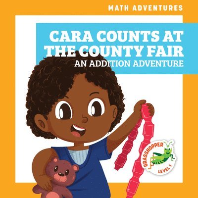 Cara Counts at the County Fair: An Addition Adventure 1