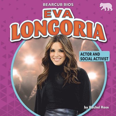 Rachel Rose - Eva Longoria: Actor and Social Activist, Inbunden