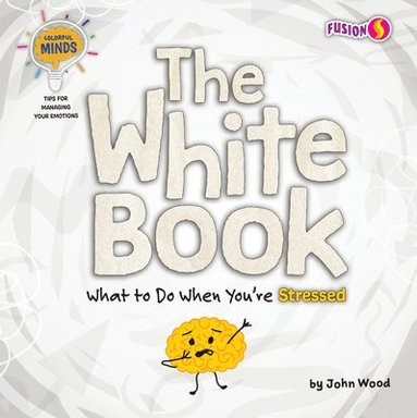 bokomslag The White Book: What to Do When You're Stressed