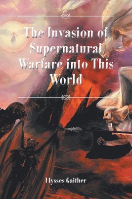 bokomslag Invasion of Supernatural Warfare into This World