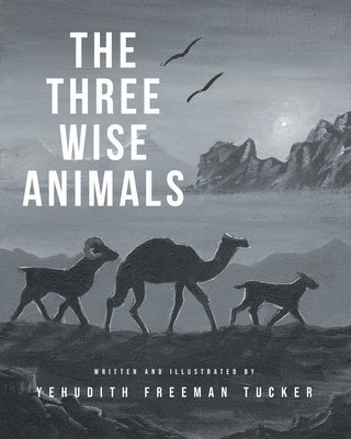 Yehudith Freeman Tucker, Freeman Tucker, Yehudith - Three Wise Animals, Häftad