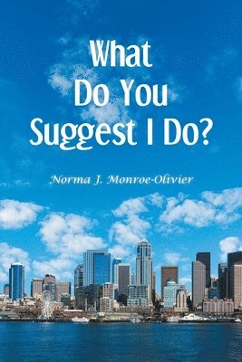 What Do You Suggest I Do? 1