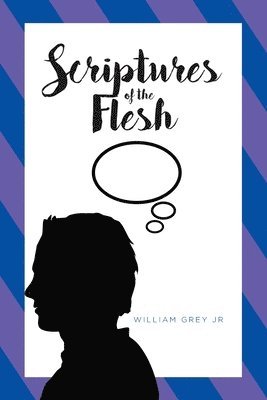 Scriptures of the Flesh 1