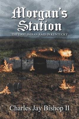 Charles Jay Bishop II, II Bishop, Charles Jay, Jay Bishop II, Charles - Morgan's Station, Häftad