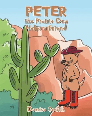 Denise South - Peter the Prairie Dog Helps a Friend, Häftad