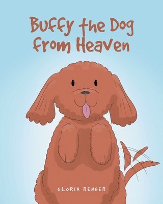 Gloria Renner - Buffy the Dog from Heaven, Häftad