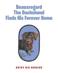 bokomslag Beauxregard The Dachshund Finds His Forever Home