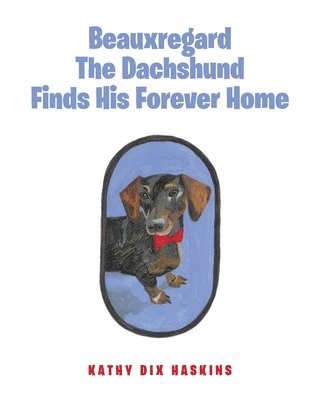 bokomslag Beauxregard The Dachshund Finds His Forever Home