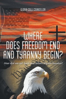 Where Does Freedom End and Tyranny Begin? 1