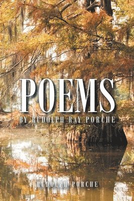 bokomslag Poems by Rudolph Ray Porche