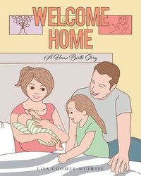 bokomslag Welcome Home: A Home Birth Story