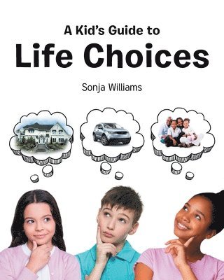 A Kid's Guide to Life Choices 1